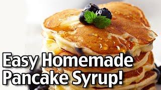 Simple Homemade Pancake Syrup Recipes!