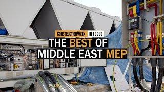 Construction Week In Focus | S02E18: The best of MEP engineering