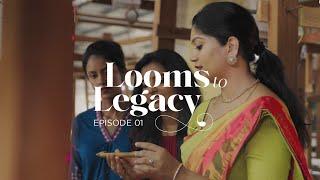 Looms to Legacy | Episode 1 | Seematti