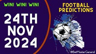 Football Prediction Today 24-11-2024 | Betting tips Today | Safe investments