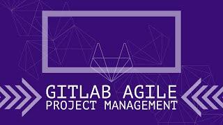 GitLab Agile Project Management Demo