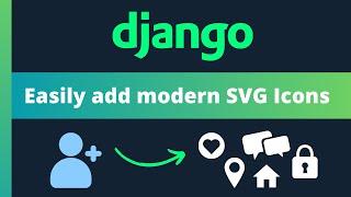 Modernise your Django project UI with beautiful SVG Icons