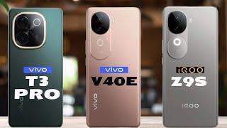 Vivo V40e vs Vivo T3 Pro vs IQoo Z9s  || Full Comparison | Which One is Best 