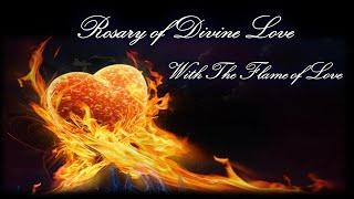 Flame of Love~ Rosary of Divine Love in the Divine Will