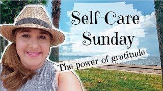 Selfcare Sunday! The power of gratitude/The self confidence chronicles