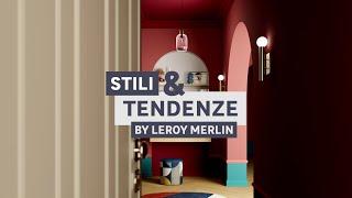 Stili & Tendenze | by Leroy Merlin