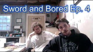 Sword and Bored Episode 4 - Lo Spaccone
