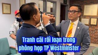 Đụng độ suýt “choảng nhau” ngay trong phòng họp TP Westminster: Thực hư?.