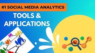 Social Media Analytics Tools and Applications