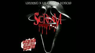 SCREAM-OTK(JAYK!NG X L!L CAYLO X PO!SON)(PROD BY TWIST)