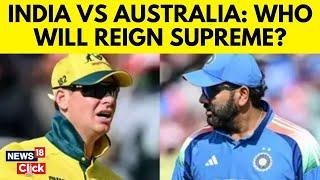 Champions Trophy 2025 News | India Vs Australia Cricket Match : Who Will Reign Supreme? | N18G