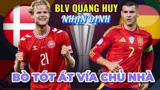 Nhận định bóng đá Đan Mạch vs Tây Ban Nha - Nations league | Bò tót át vía chủ nhà| BLV Quang Huy