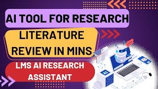 AI Tool for Research | Literature review in mins |LMS AI Research Assistant | Research AI templates