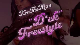 KenTheMen - D*ck Freestyle (Official Audio)