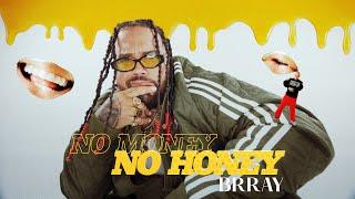 Brray - No Money No Honey [Official Video]