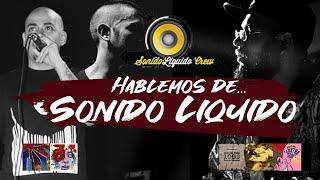 Hablemos de... Sonido Liquido // Zaque y Eric el Niño en el rap