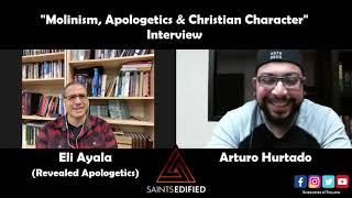 Molinism, Apologetics & Christian Character w/ Eli Ayala (Revealed Apologetics)