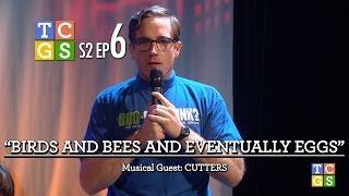 TCGS S2E6 - Birds and Bees and Eventually Eggs