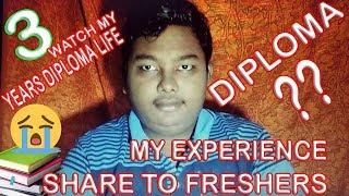 MY DIPLOMA LIFE 3YEARS EXPERIENCE FOR FRESHERS OF DIPLOMA STUDENTS.