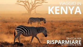 Viaggio in Kenya: come ho speso meno di 1500 euro per una vacanza incredibile