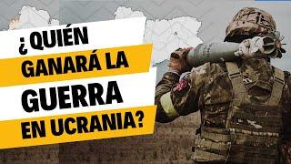 ¿Quién ganará la guerra en Ucrania?