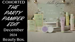 COHORTED THE PARTY PAMPER EDIT December 2024 Beauty Box. FULL-SPOILERS.