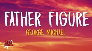 George Michael - Father Figure (Lyrics)