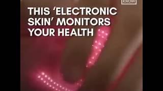 In The Know Innovation Scientists have developed a wearable 'electronic skin'