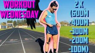 WORKOUT WEDNESDAY | [2 x (600m-400m-300m-200m-100m)]