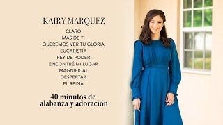 Alabanzas y Adoración con Kairy Marquez - Música Católica Para Orar