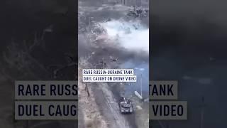 Rare Ukraine-Russia tank duel captured on drone video