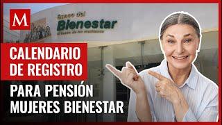 Estas son las fechas para el registro de Pensión Mujeres Bienestar; te contamos los detalles