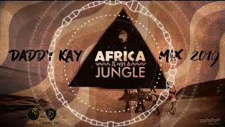 DADDY KAY // AFRICA IS NOT A JUNGLE MIX// 04 OCTOBER 2019