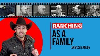 Ranching as a Family - Arntzen Angus Ranch