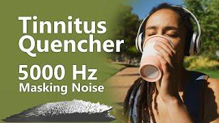 Tinnitus Quencher 5000 Hz Noise Masking