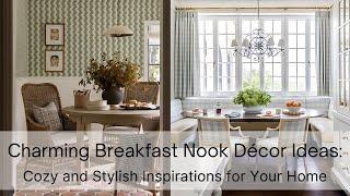 Charming Breakfast Nook Decor Ideas