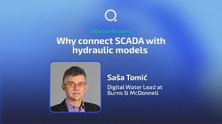 Why connect SCADA with hydraulic models — Saša Tomić