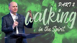 Walking in the Spirit - Prt2 | Sergey Golovey | CFC, Sacramento