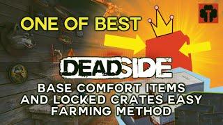 DEADSIDE. BEST ️COMFORT items and LOCKED CRATES farming METHOD. It's SIMPLE. 