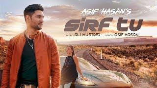 Sirf Tu - Asif Hasan (Official Music Video)