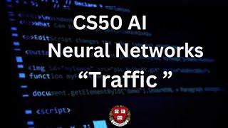 CS50 AI - Neural Networks - Traffic  (2024) - حل تمرین دوره هوش مصنوعی سی اس فیفتی