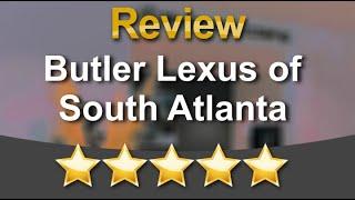 Butler Lexus of South Atlanta Union City Incredible Five Star Review by Erika G.