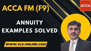 ACCA FM (F9) - Annuity Examples Solved |