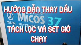 hướng dẫn thay dầu và set giờ chạy của máy nén khí YUJIN 37kw | Vlog cuoc song