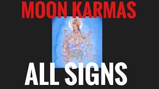 Moon Karmas in All Signs! Vedic Astrology