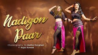 Nadiyon Paar (Let The Music Play) - Roohi | Rekha Kangtani | Dance Cover | Belly Dance | Sony Music