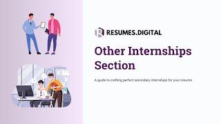 How to Write Other Internships on Your Resume | Tips to Showcase Additional Experience