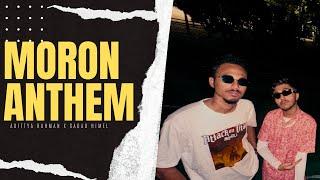 Moron Anthem (Official Music Video) | Sadad Himel X Adittya Rahman | Bangla Rap Song