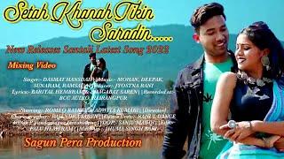 New Releases Santali Latest Song 2022||Setah Khanah Tikin Saradin|| Sagun Pera Production ️