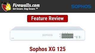 Sophos XG 125 Review: A Firewall Overview of Features, Benefits, & Specs